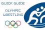 Quick Guide to Olympic Wrestling
