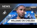 Swans TV - Reflection: Williams on Chelsea