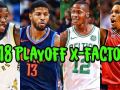 The 8 Biggest X-FACTORS Of The 2018 NBA Playoffs