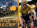 Tour de France 2018: Stage 19 Recap