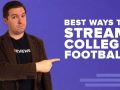 Top 5 Cheapest Ways to Watch College Football for Cord Cutters