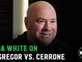 Dana White talks Conor McGregor vs. Donald Cerrone