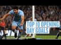 Man City's Top 10 Opening Day Goals Man City's Top 10 Opening Day Goals