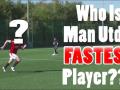 Who Is Manchester United's Fastest Player?? Who Is Manchester United's Fastest Player??
