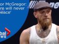 'There will never be peace' with Khabib Nurmagomedov says Conor McGregor 'There will never be peace' with Khabib Nurmagomedov says Conor McGregor